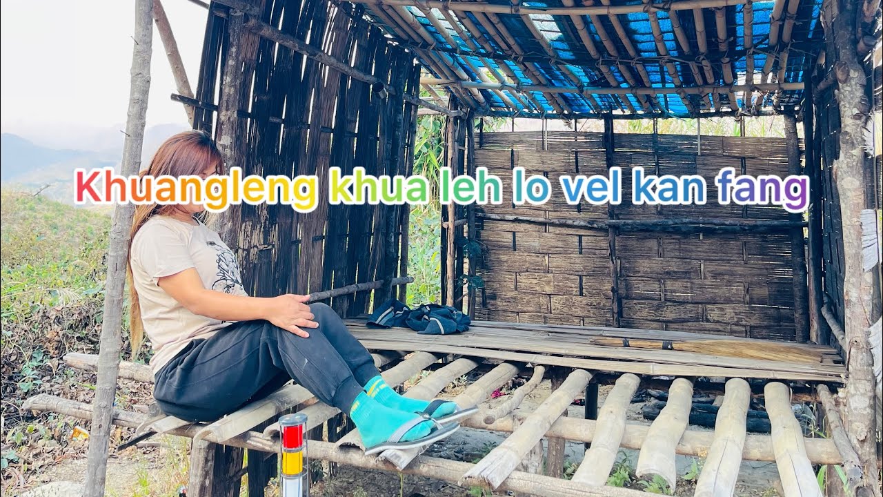 Khuangleng khawchhung leh eizawn na vaihlo hmun vel lo en ve teh 
