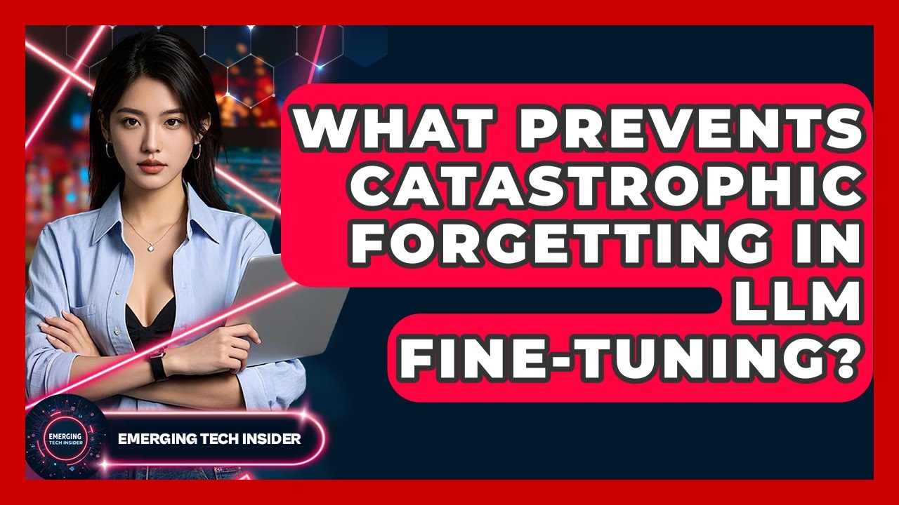 What Prevents Catastrophic Forgetting In LLM Fine-tuning? - Emerging Tech Insider