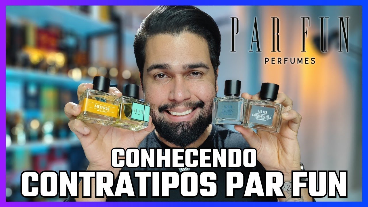 CONHECENDO OS CONTRATIPOS DA PAR FUN PERFUMES