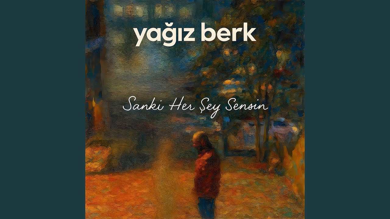 Sanki Her Şey Sensin