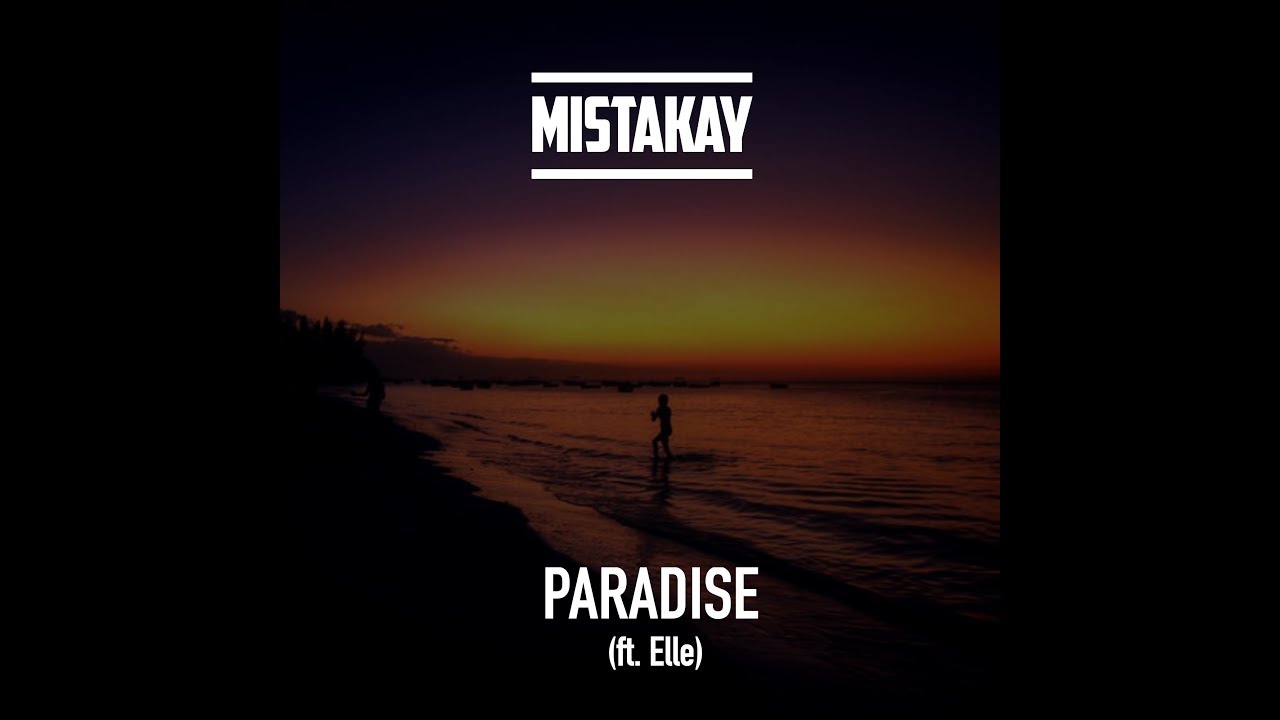 MistaKay - Paradise (ft. Elle)
