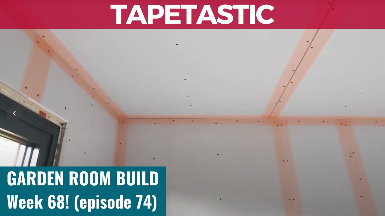 Garden Room Build - Week 65: Ep 73: Plasterboard Scrim tape!