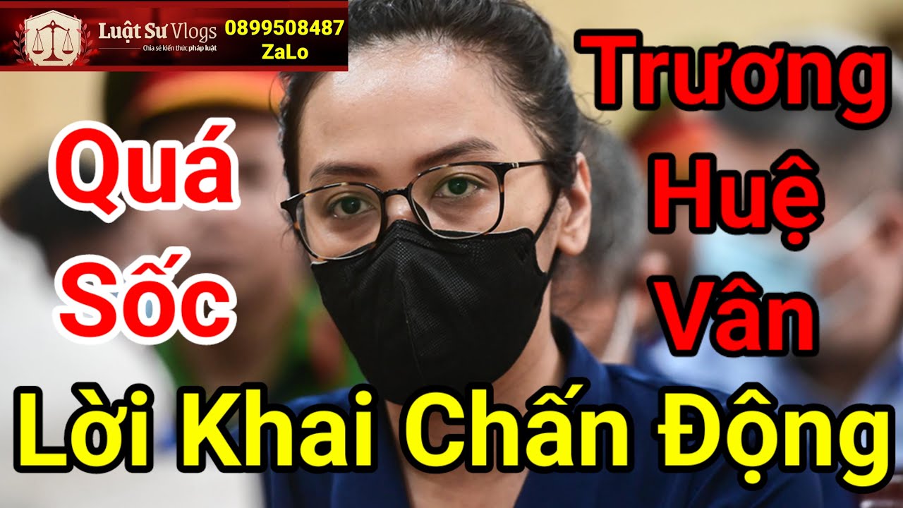 Trương Huệ Vân Có Lời Khai Quá Sốc Làm Chấn Động Vụ Án Trương Mỹ Lan Vạn Thịnh Phát ? Luật Sư Vlogs