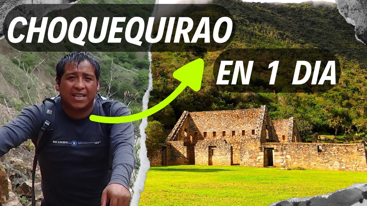 👉 CHOQUEQUIRAO en un solo dia, la RUTA MAS CORTA, la mejor ruta para el 2024.👀