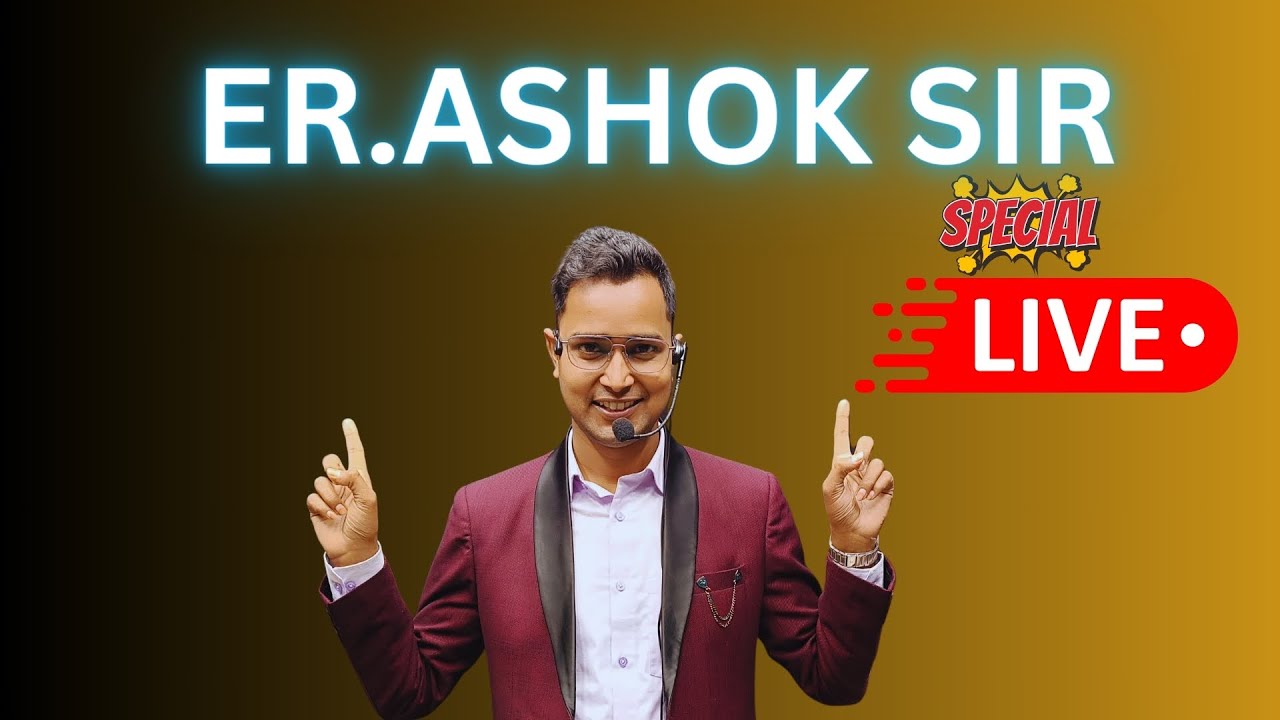 Er Ashok Sir Live