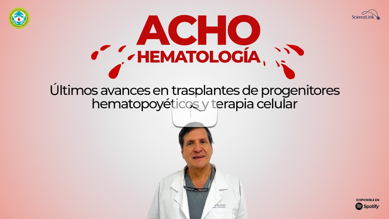 Últimos avances en trasplantes de progenitores hematopoyéticos y terapia celular