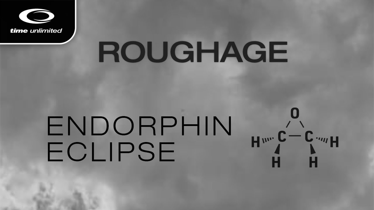 Roughage - Endorphin Eclipse (Time Unlimited)