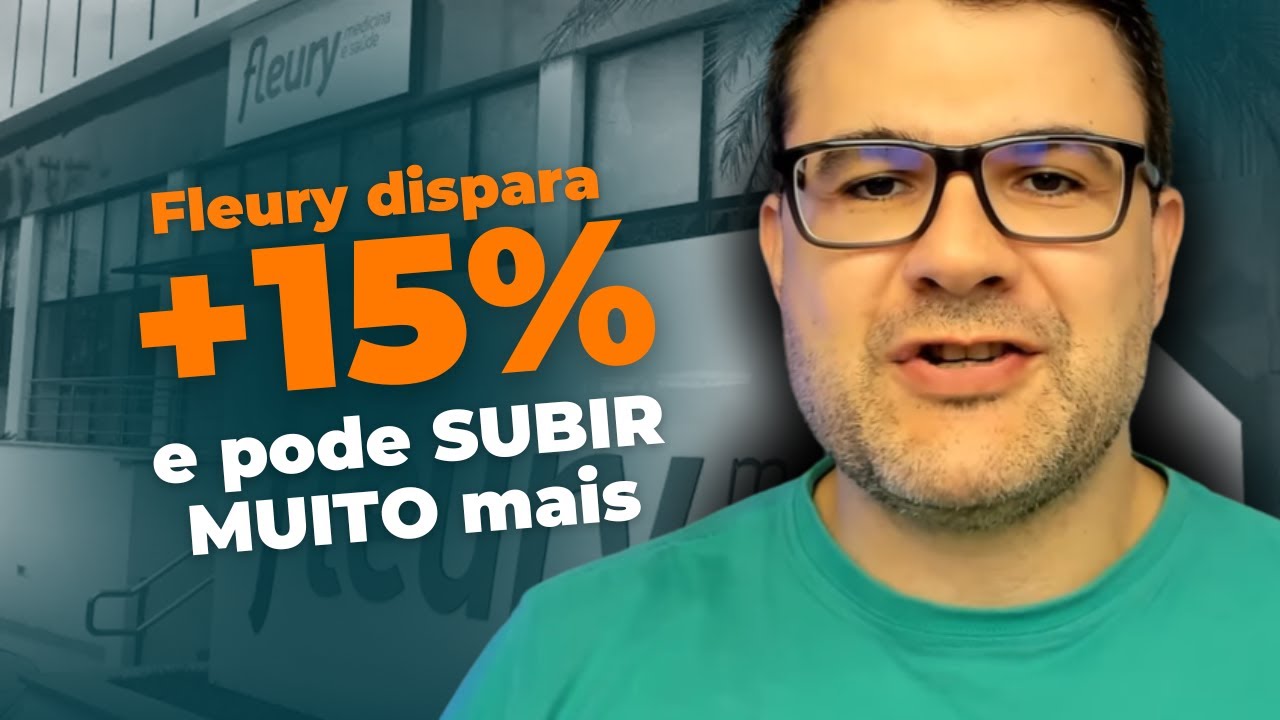 ESSA A&Ccedil;&Atilde;O DISPAROU 15% E PODE SUBIR MUITO MAIS | ENTENDA O QUE ESPERAR DAS A&Ccedil;&Otilde;ES DO FLEURY | FLRY3