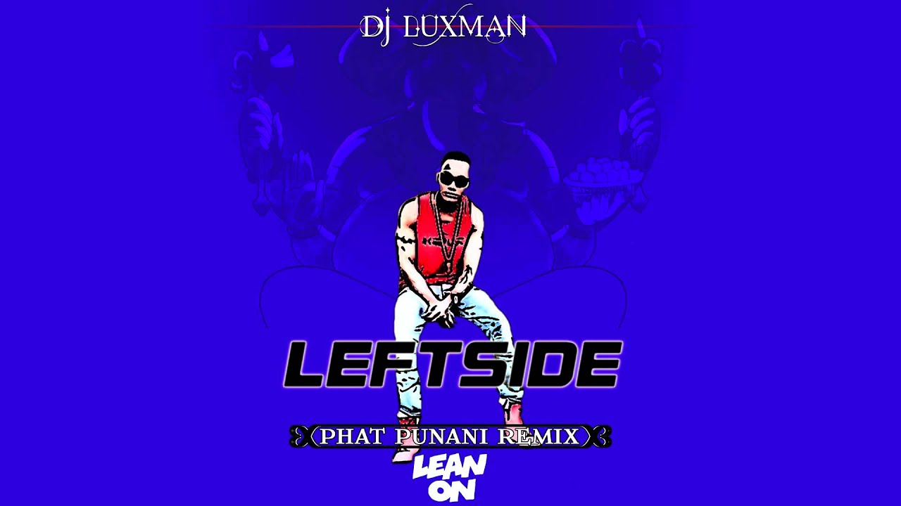 Leftside - Phat Punani (Dj LuXMan Remix) [Lean On]