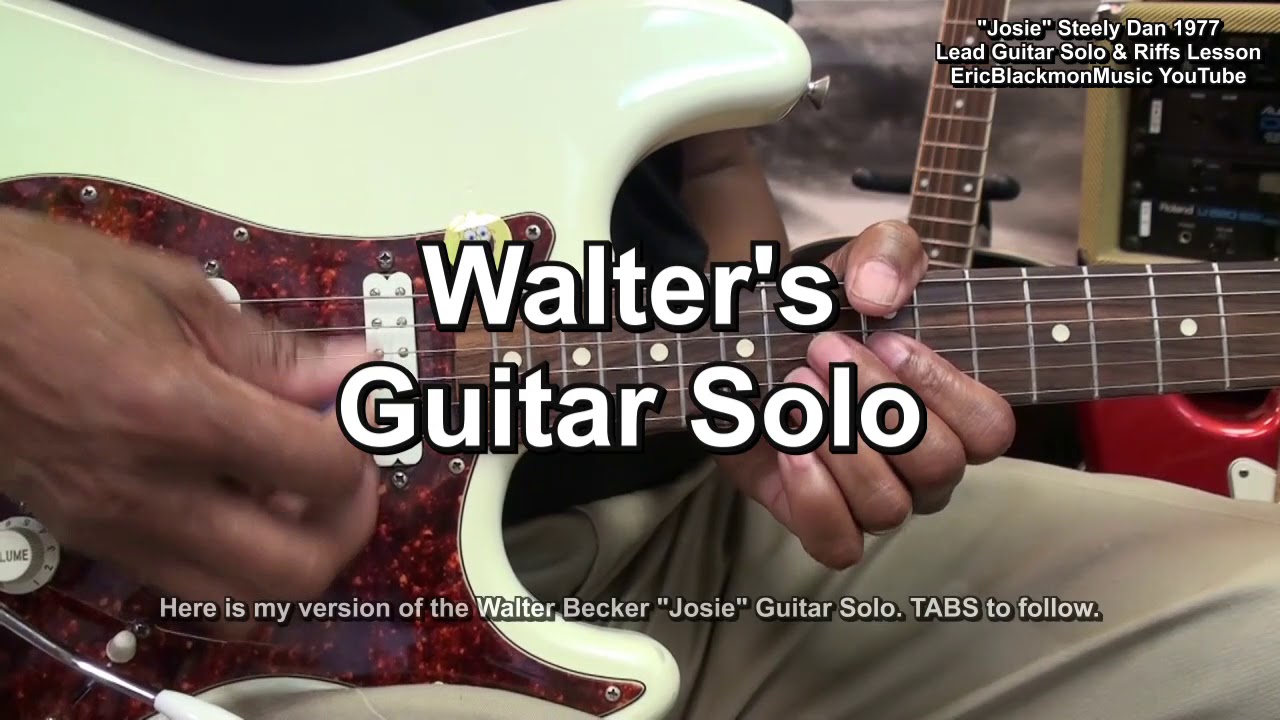 JOSIE Steely Dan Walter Becker Electric Guitar Solo LESSON Riffs & Chords @EricBlackmonGuitar