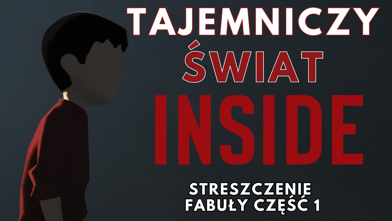 INSIDE – o czym naprawdę jest ta gra? Streszczenie fabuły część 1