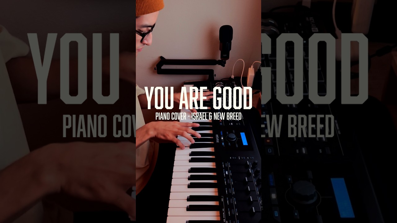 You Are Good - Piano Cover