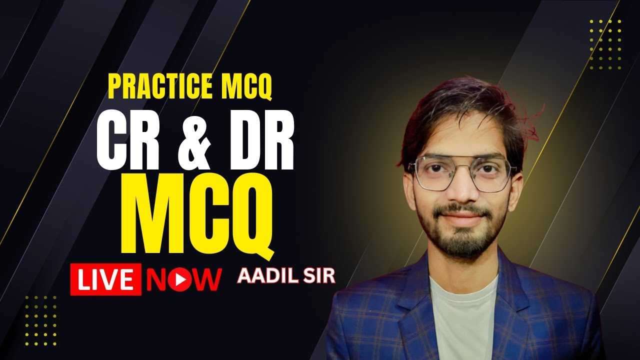 CR and DR || AADIL SIR