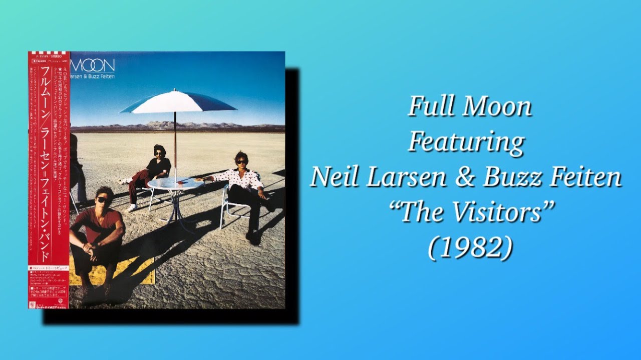 Full Moon Featuring Neil Larsen & Buzz Feiten - The Visitors (1982) AOR