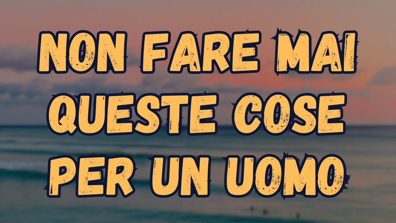 7 cose che le donne non dovrebbero MAI fare per un uomo