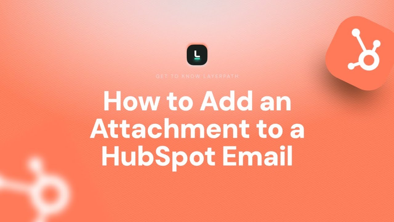 How to Add Attachments in HubSpot Emails (Step-by-Step)