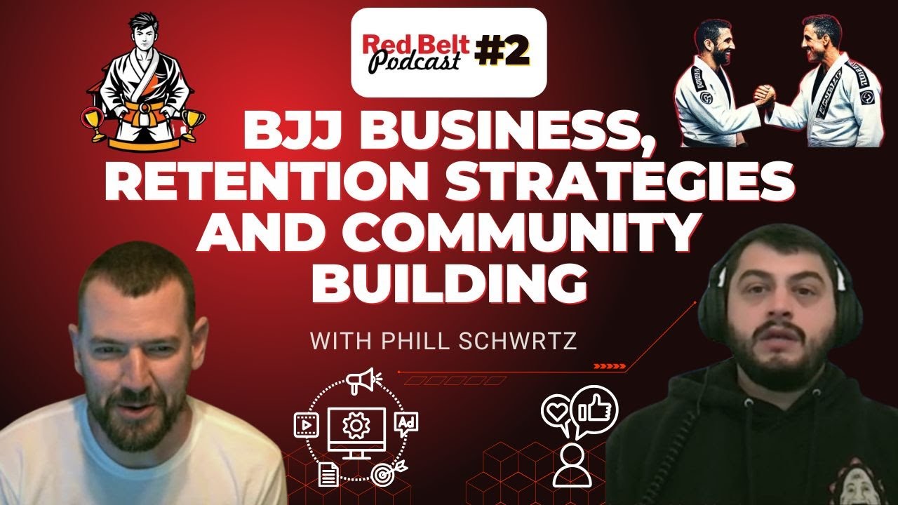 BJJ Business, Retention Strategies and Community Building with Phill Schwrtz | Red Belt Podcast 2