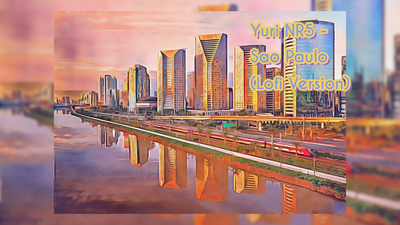 Yuri NR5 - Sao Paulo (But it's Lofi)