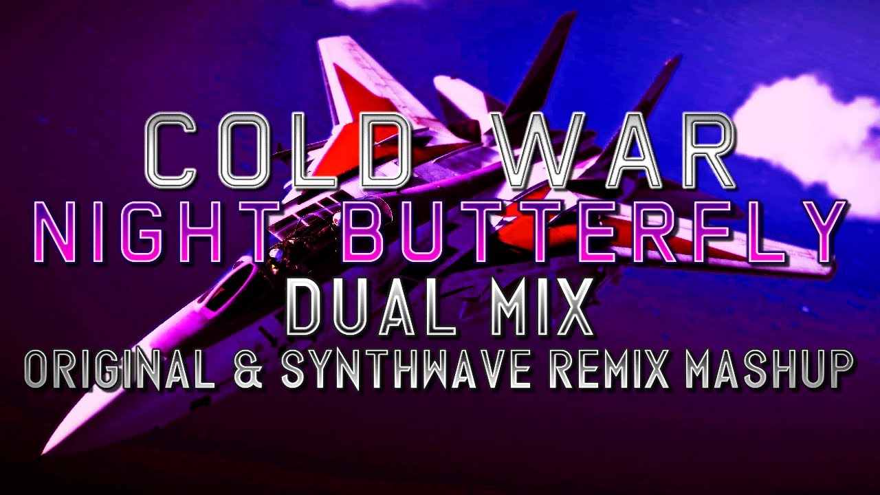 Cold War: Night Butterfly (Ace Combat 2) - Dual Mix (Original & Synthwave Remix Mashup)