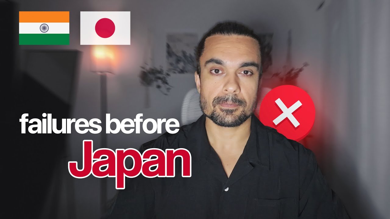 Failure and struggles before Coming to Japan
