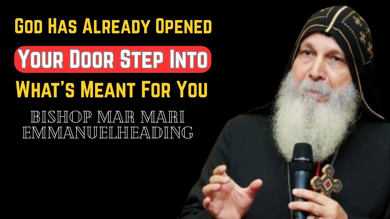 ✨ “God Has Already Opened Your Door — Step Into What’s Meant For You 🙏🔥 | Bishop Mar Mari Emmanuel”✨