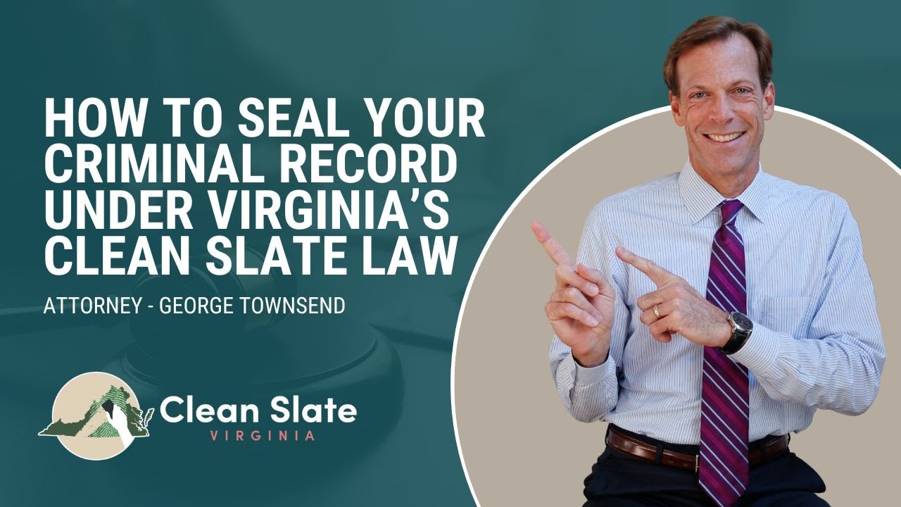 How to Seal Your Criminal Record Under Virginia's Clean Slate Law (Clean Slate Virginia)