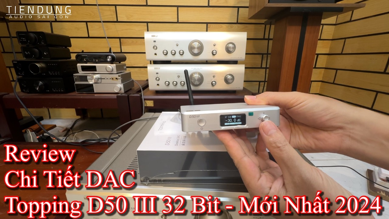 Đập hợp Topping D50 III, đầu giải mã DAC thế hệ mới nhất năm 2024 | Tiến Dũng audio Sài Gòn