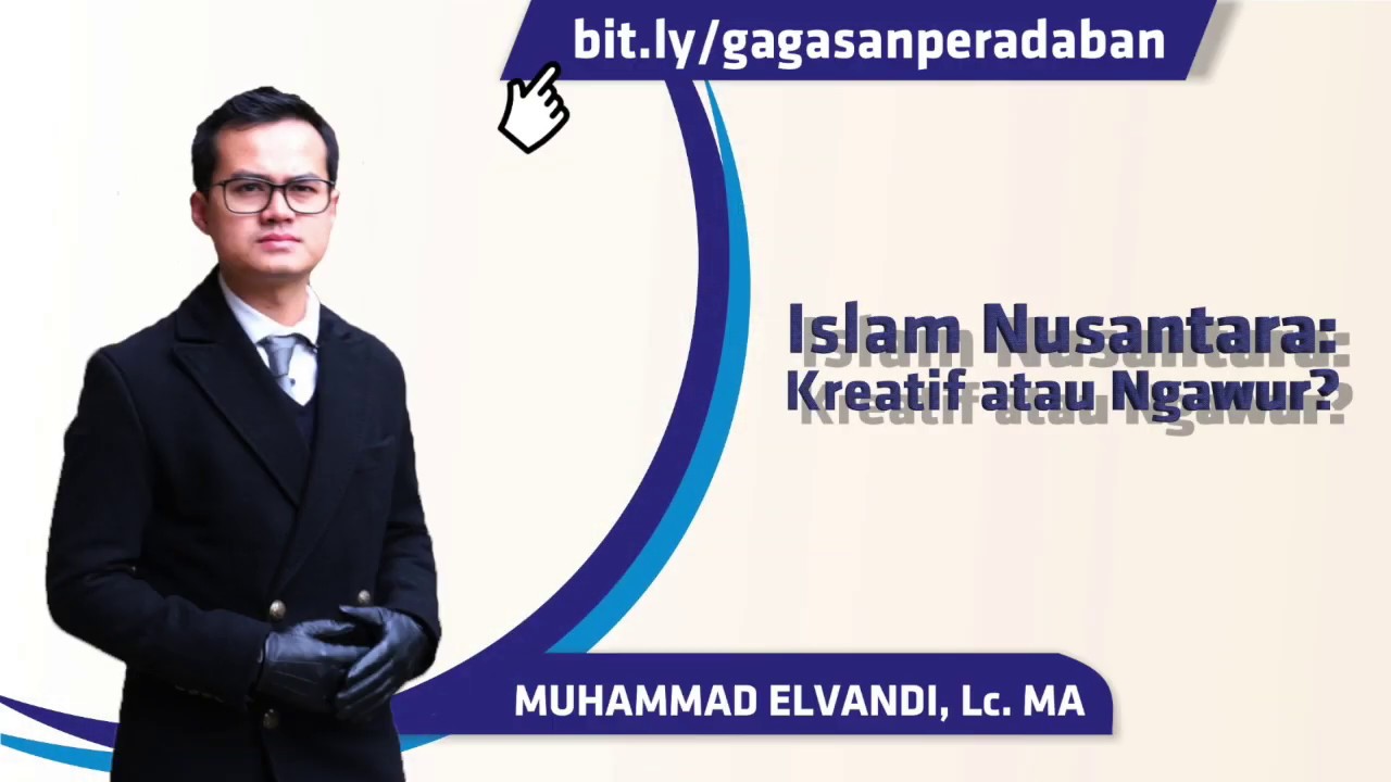 Islam Nusantara: Kreatif atau Ngawur? - Muhammad Elvandi