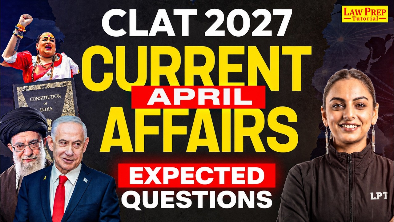 CLAT 2027 April Current Affairs | Most Important Topics, Legal Updates & Expected Questions