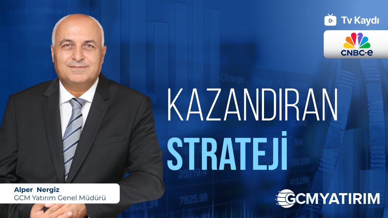 09.02.2026 - CNBC-e - Kazandıran Strateji - GCM Yatırım Genel Müdürü Alper Nergiz