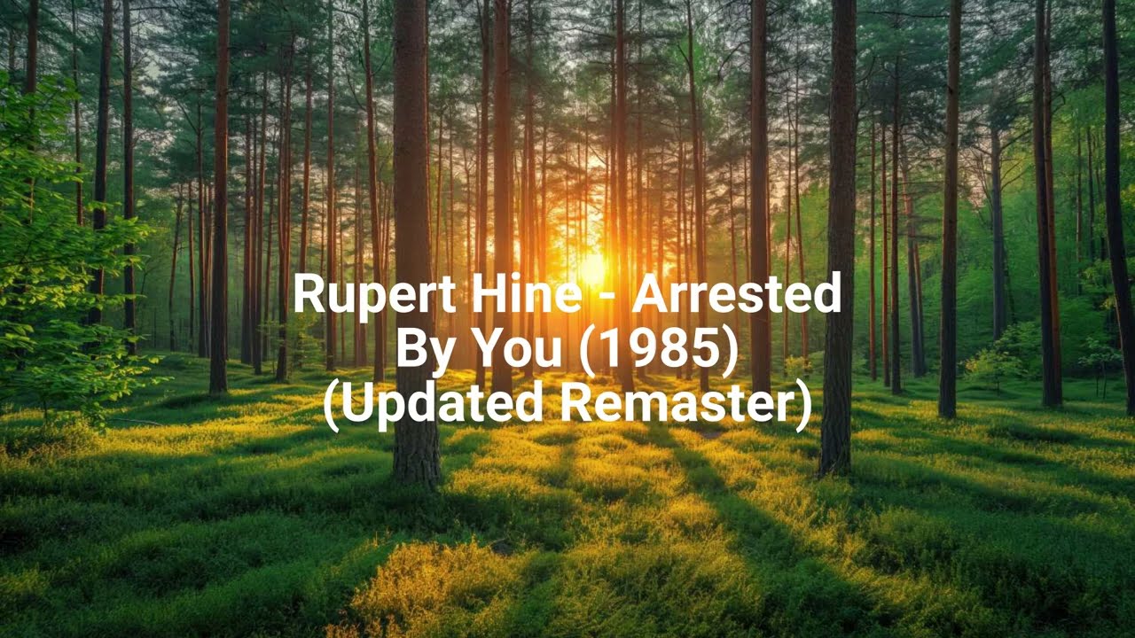 Rupert Hine - Arrested By You (1985) (Updated Remaster) R.I.P.