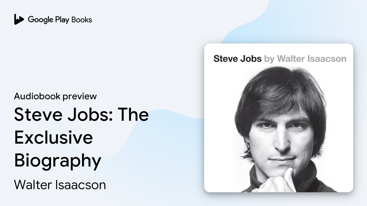 Steve Jobs: The Exclusive Biography by Walter Isaacson &middot; Audiobook preview