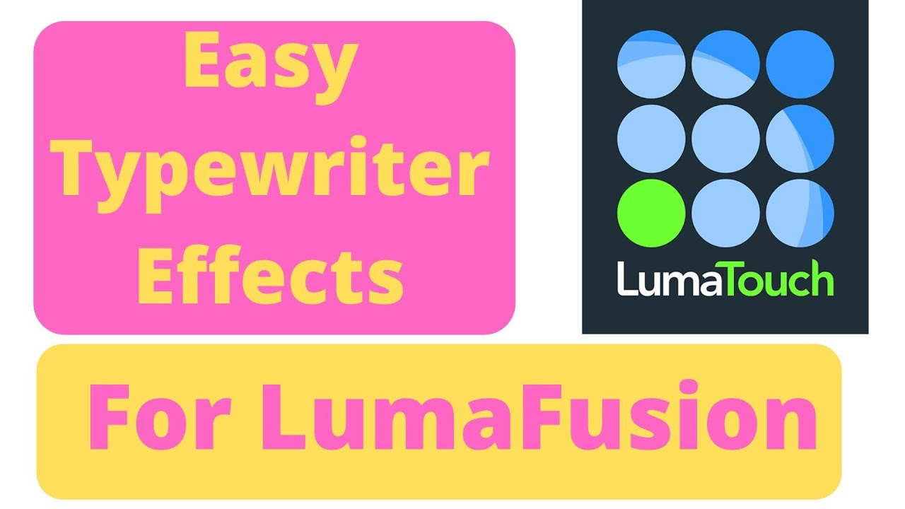 LumaFusion 2.1 EASY TYPEWRITER EFFECTS