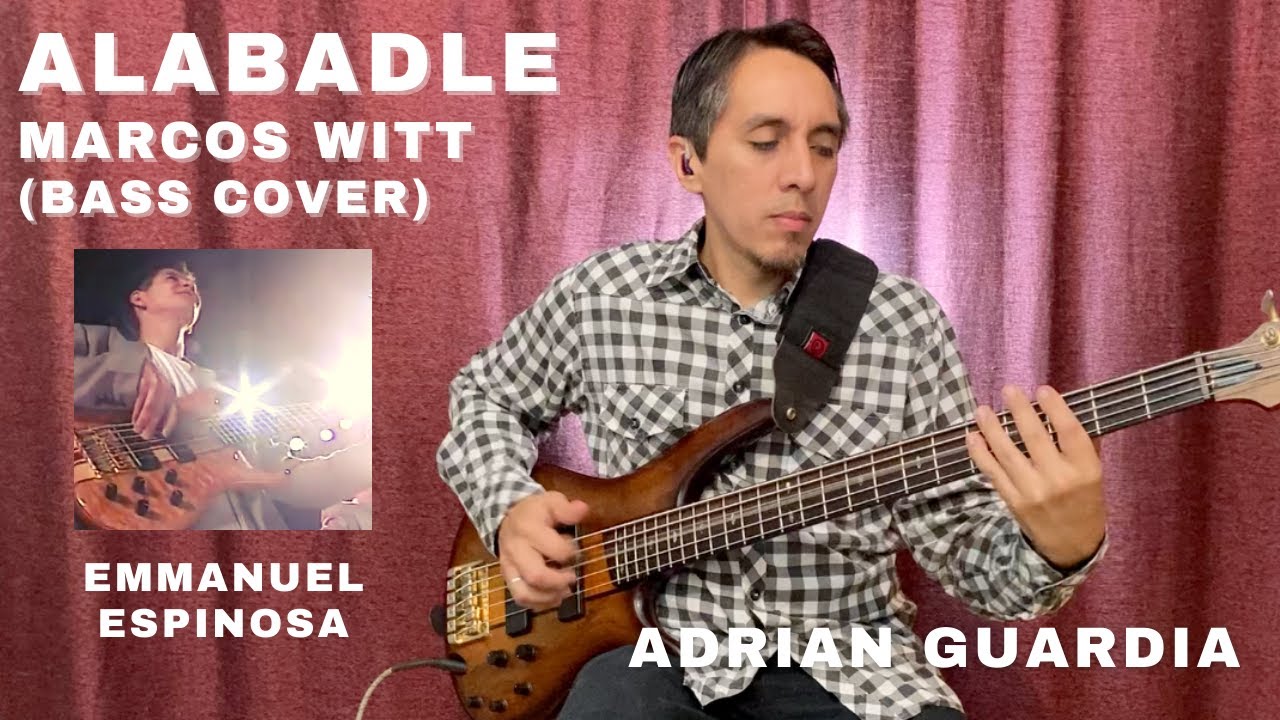 ALABADLE | MARCOS WITT | BASS EMMANUEL ESPINOSA | BASS COVER | ADRIAN GUARDIA