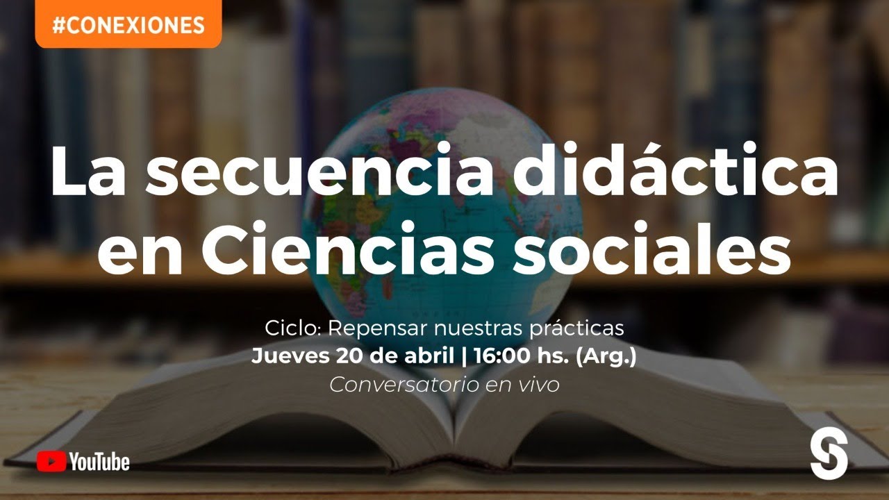 #CONEXIONES | La secuencia didáctica en Ciencias Sociales