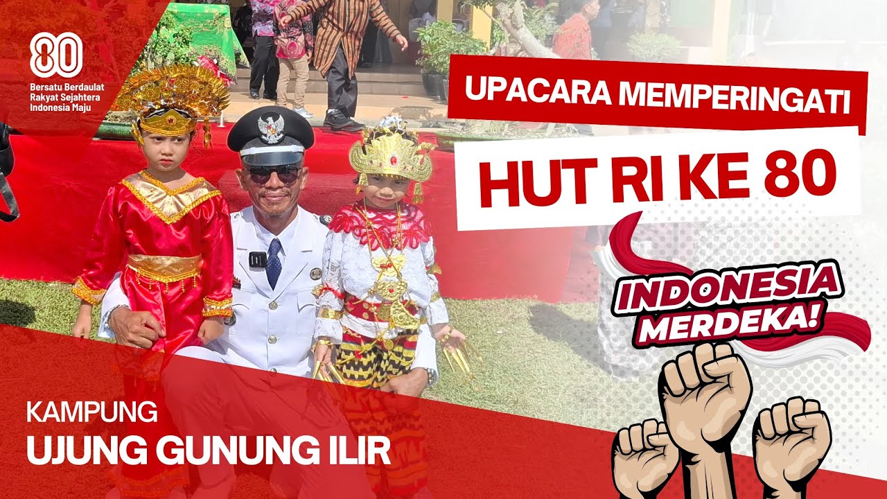 Upacara HUT RI ke-80 | Kampung Ujung Gunung Ilir | Semangat Kemerdekaan Indonesia