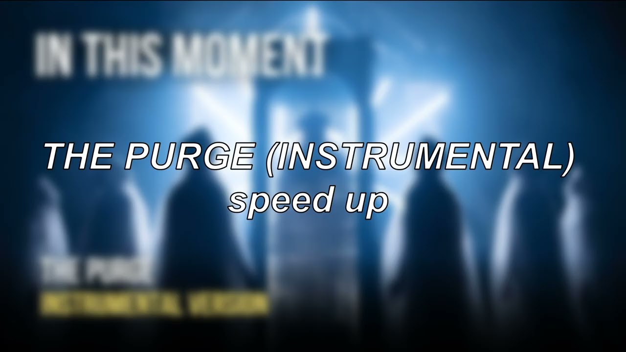 In This Moment - THE PURGE (Instrumental) | Speed Up