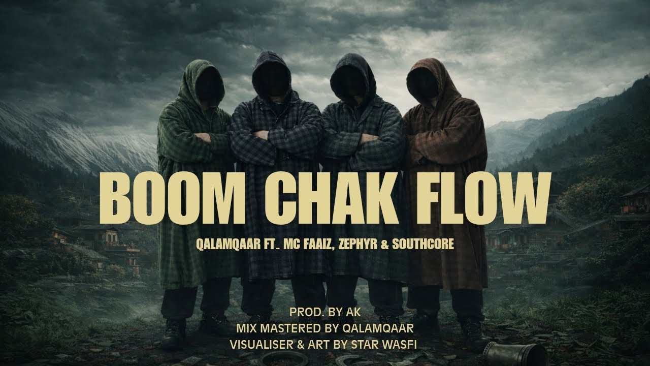 BOOM CHAK FLOW - Qalamqaar ft. Southcore , MC FAAiZ & Zephyr Music | Beyond the chinars 