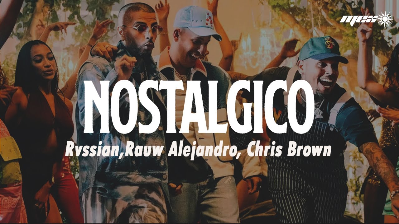 Rvssian, Rauw Alejandro & Chris Brown — Nostálgico (Letra)