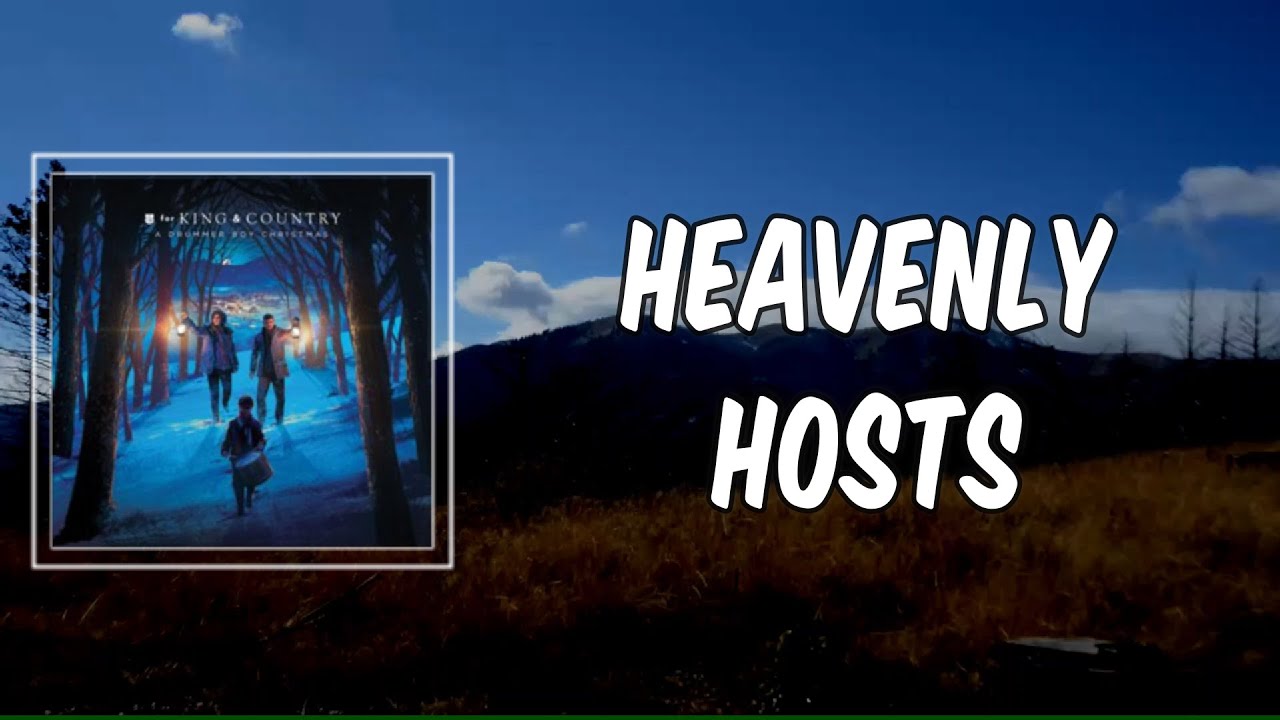 Lyric: Heavenly Hosts by for KING & COUNTRY