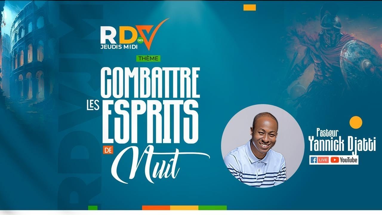 COMBATTRE LES ESPRITS DE NUIT // PASTEUR YANNICK DJATTI