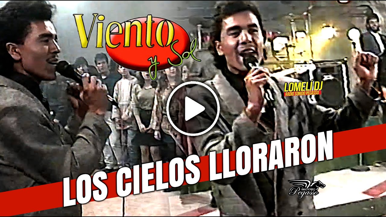 1991 - Los Cielos Lloraron - Viento y Sol - En Vivo - canta Abel -