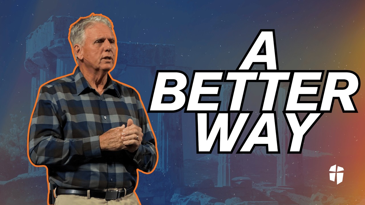 A Better Way | 1 Corinthians 13 | Gary Garmon