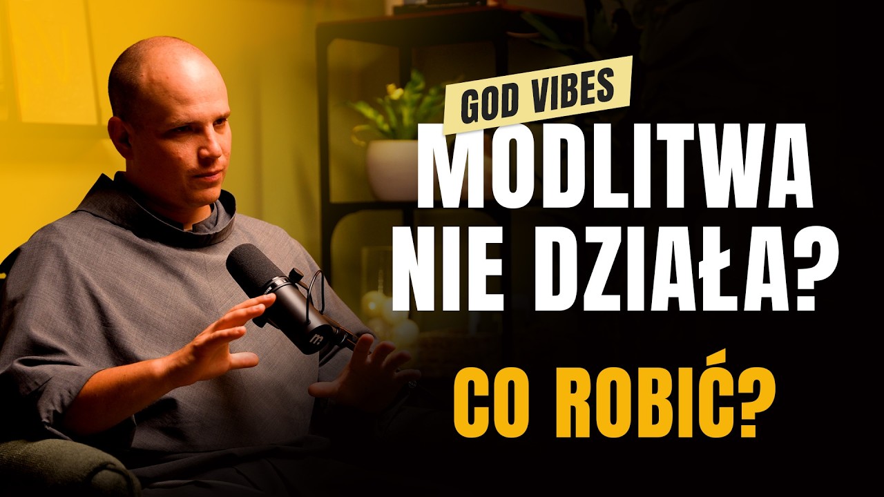 Co robić, gdy wydaje się, że Bóg nie wysłuchuje mojej modlitwy? | GOD vibes #24