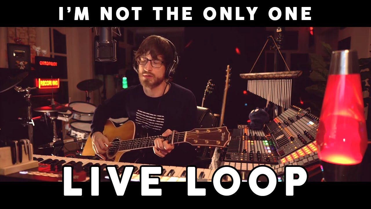 I'm Not The Only One | Sam Smith | [Live Loop] | ortoPilot Cover