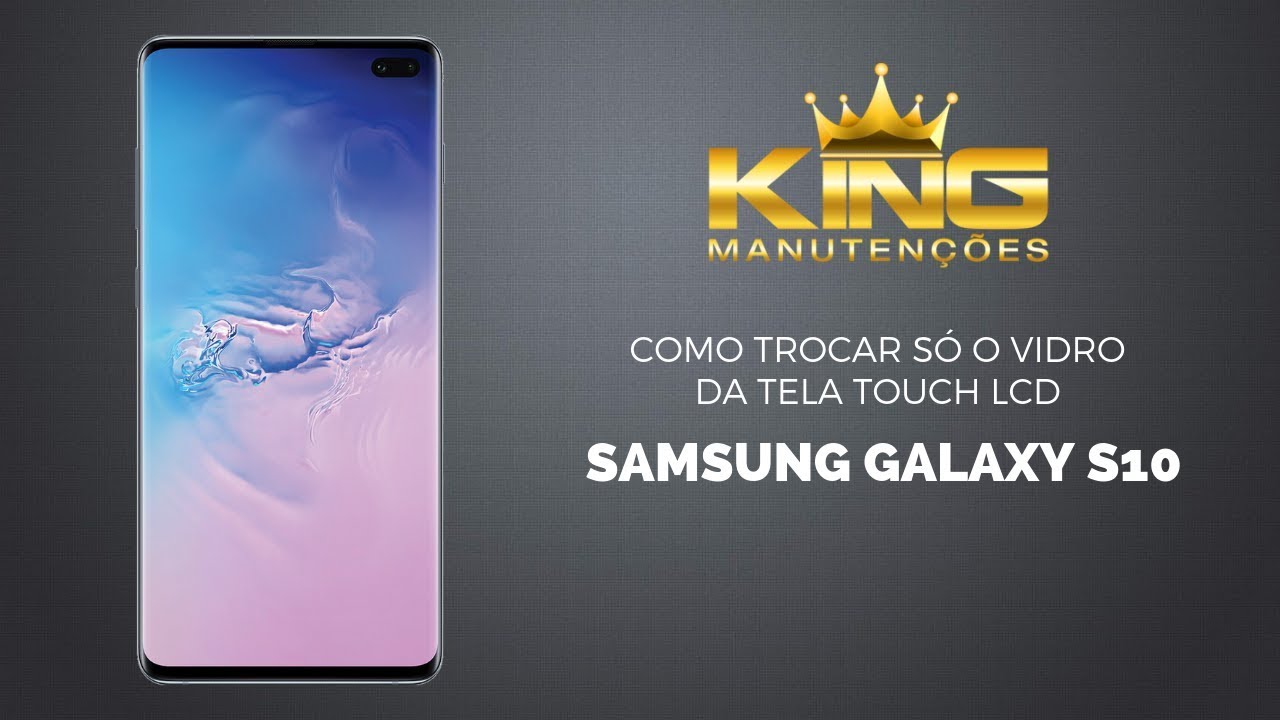 Como trocar só o vidro do Galaxy S10