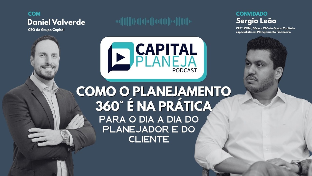 Como o planejamento 360° é na prática para o dia a dia do planejador e do cliente | EP 02