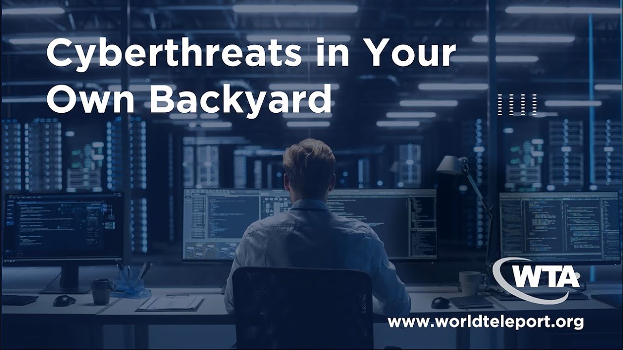 WTA Webinar: Cyberthreats in Your Own Backyard