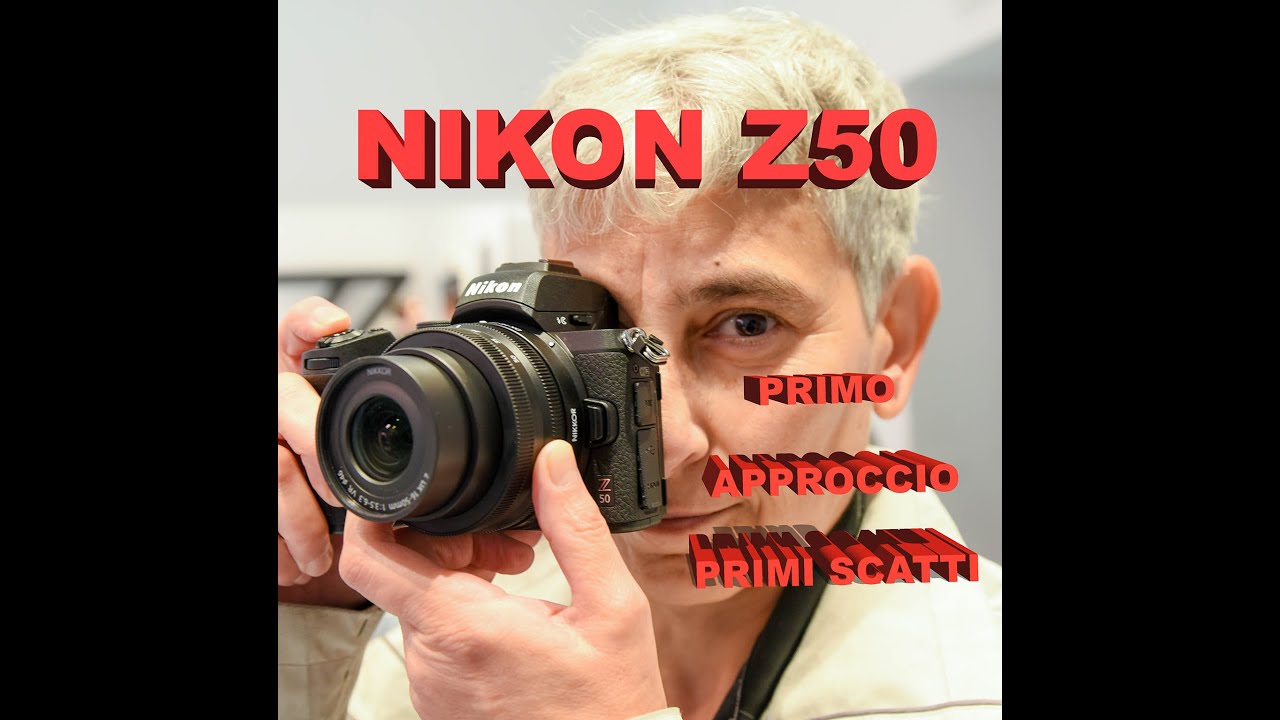 Nikon Z50, primo approccio, primi scatti