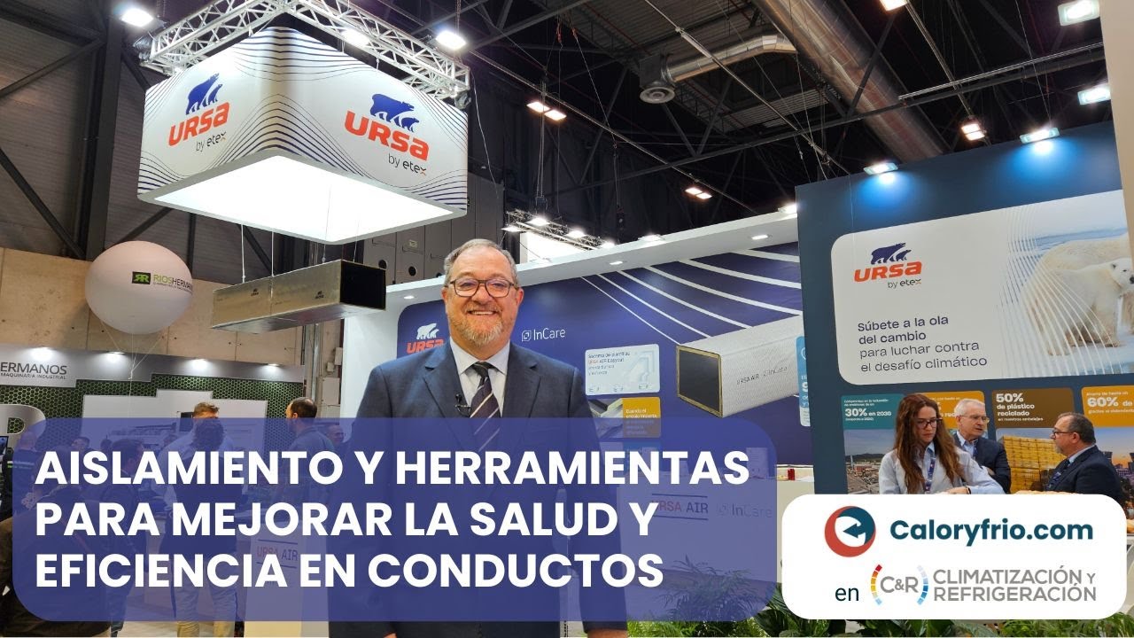 URSA Ibérica presenta en C&R 2025 herramientas para mejorar la salud y el aislamiento en conductos